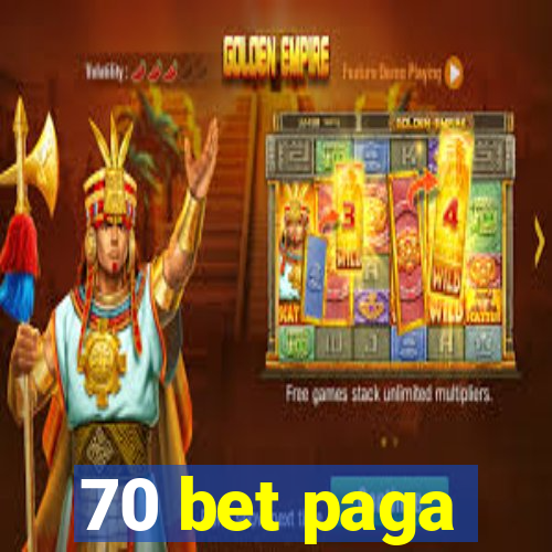 70 bet paga